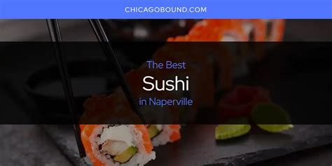 sushi place naperville|THE BEST Sushi in Naperville (Updated 2024)